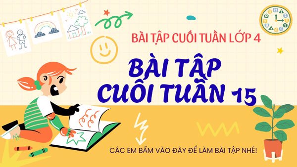 Bài tập cuối tuần 15 - Lớp 4