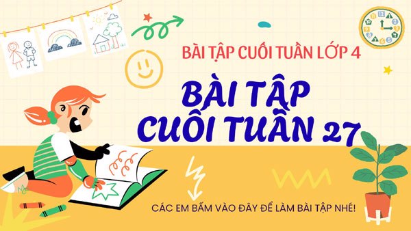 Bài tập cuối tuần 27 - Lớp 4