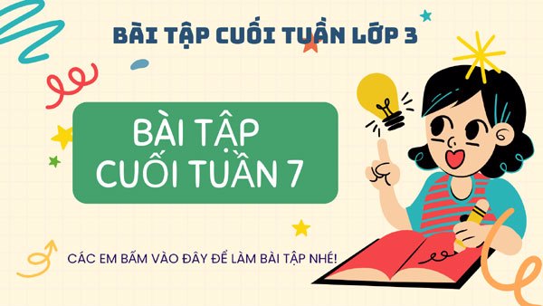 Bài tập cuối tuần 7 - Lớp 3