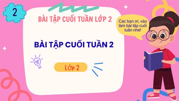 Bài tập cuối tuần 2 - Lớp 2