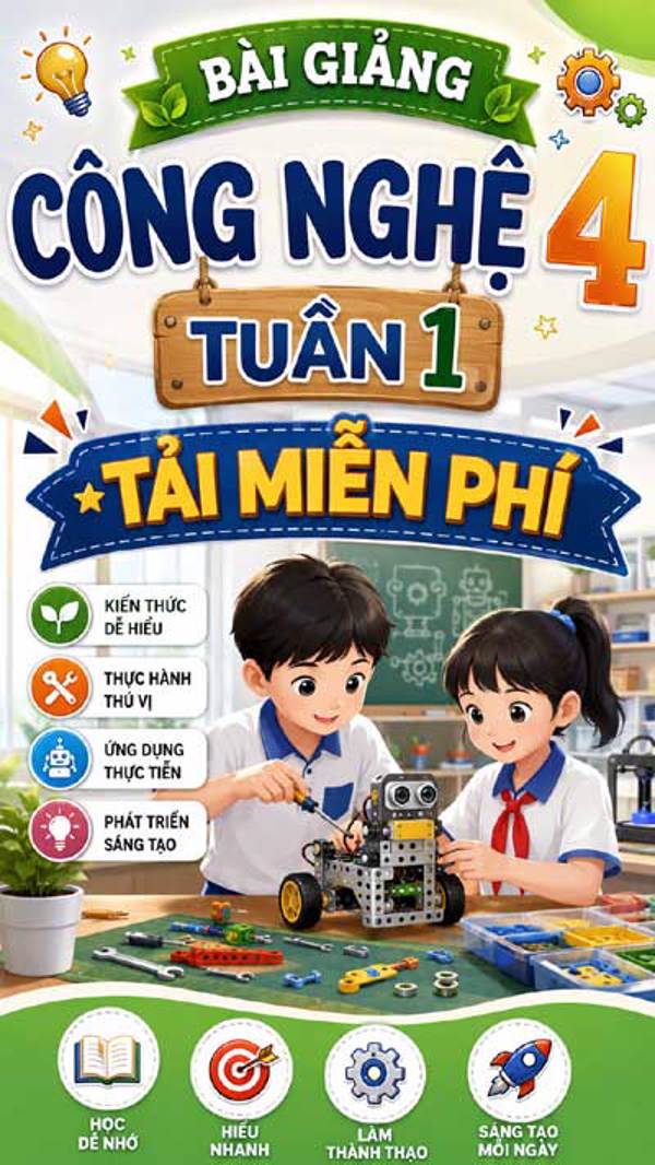 Bài giảng Công nghệ 4 tuần 1 - Tải miễn phí