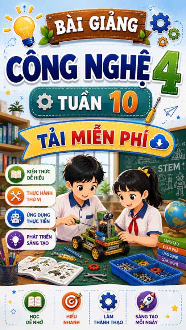 Bài giảng Công nghệ 4 tuần 10 - Tải miễn phí