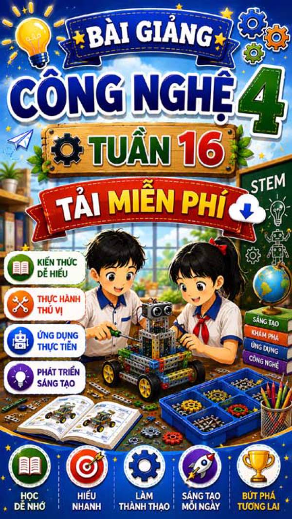 Bài giảng Công nghệ 4 tuần 16 - Tải miễn phí