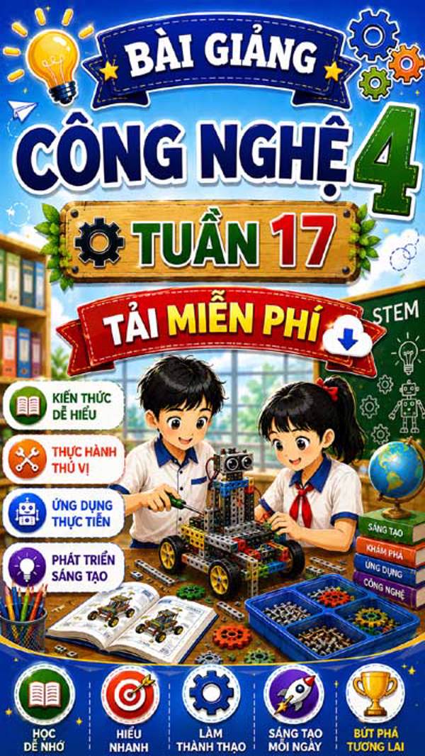 Bài giảng Công nghệ 4 tuần 17 - Tải miễn phí