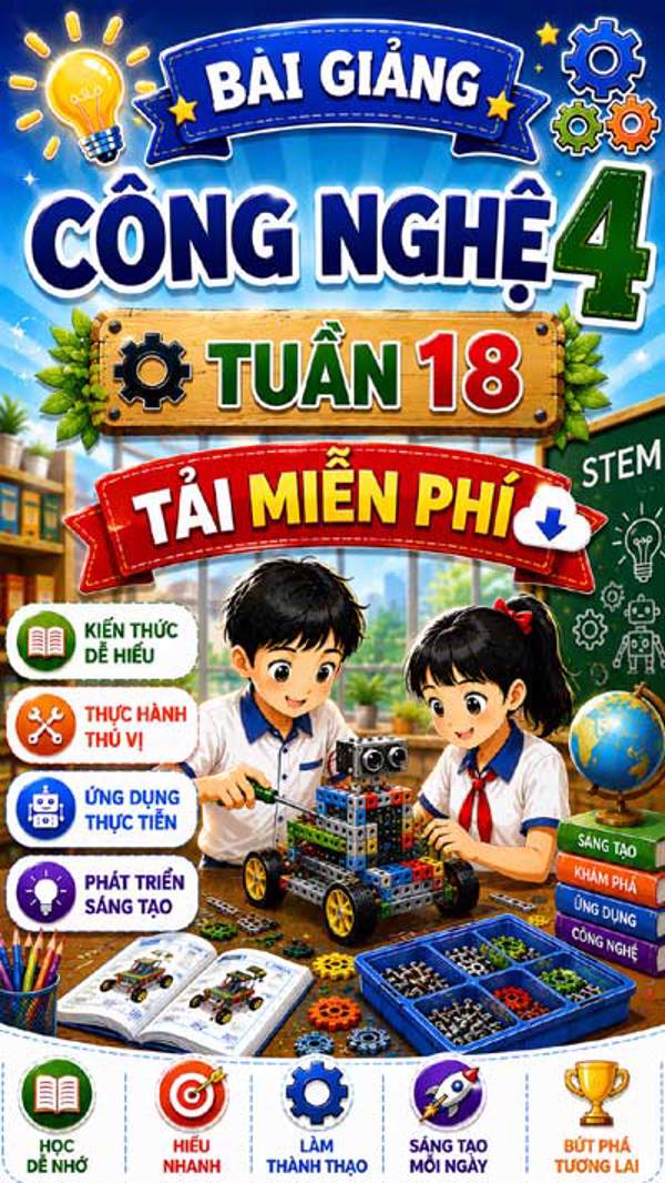 Bài giảng Công nghệ 4 tuần 18 - Tải miễn phí