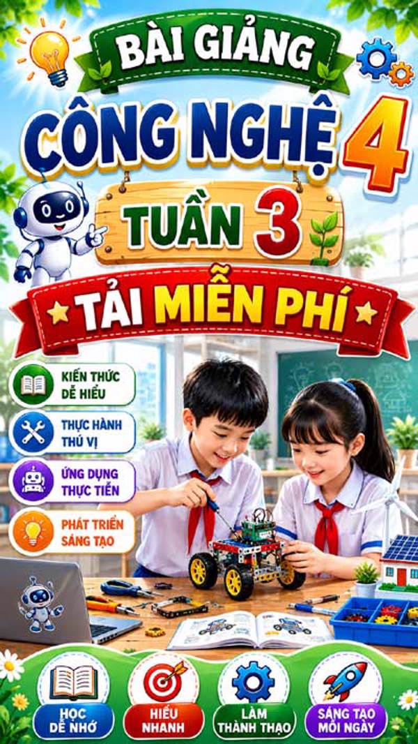 Bài giảng Công nghệ 4 tuần 3 - Tải miễn phí