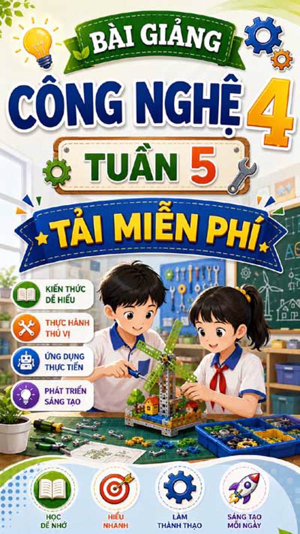 Bài giảng Công nghệ 4 tuần 5 - Tải miễn phí