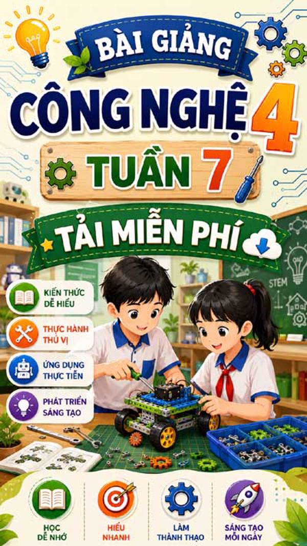 Bài giảng Công nghệ 4 tuần 7 - Tải miễn phí