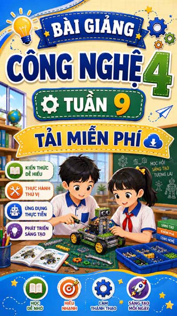 Bài giảng Công nghệ 4 tuần 9 - Tải miễn phí