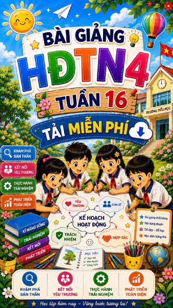 Bài giảng HĐTN 4 tuần 16 - Tải miễn phí