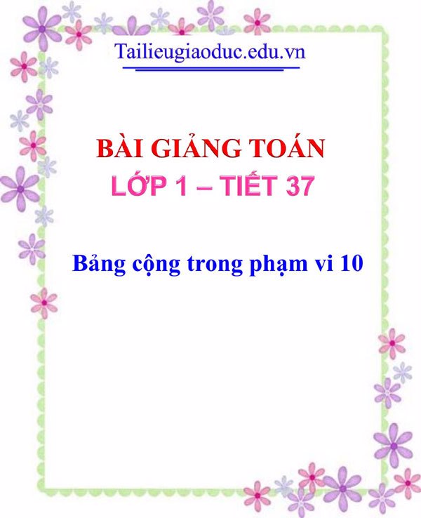 Bài giảng Bảng cộng trong phạm vi 10