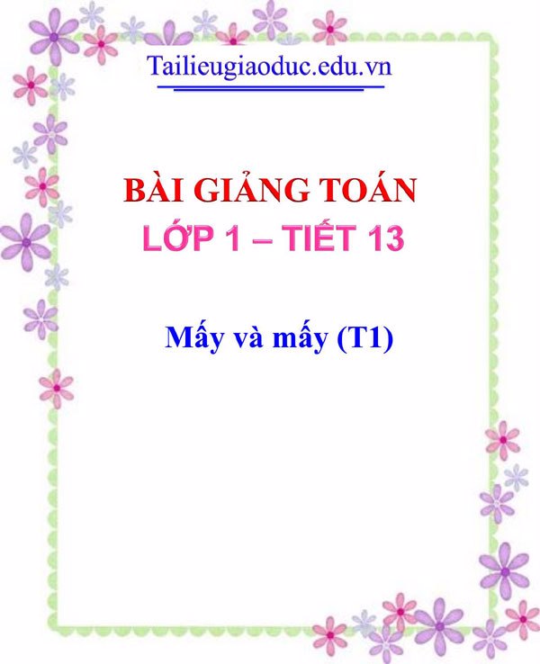 Bài giảng Mấy và mấy (T1)