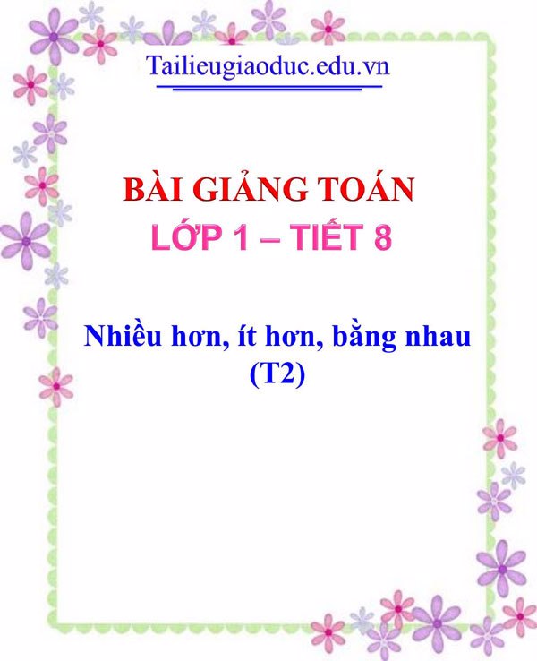 Bài giảng Nhiều hơn, ít hơn, bằng nhau (T2)