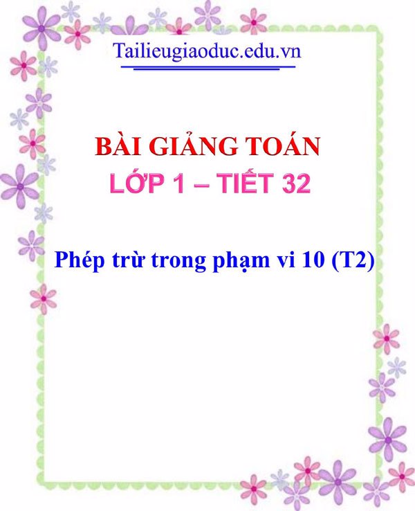 Bài giảng Phép trừ trong phạm vi 10 (T2)