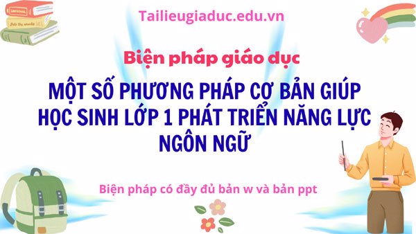 Một số phương pháp cơ bản giúp học sinh lớp 1 phát triển năng lực ngôn ngữ