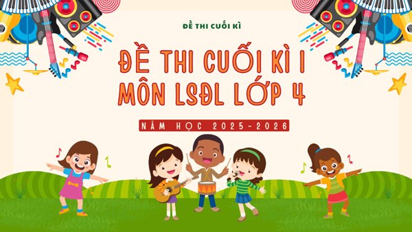 Đề thi môn Lịch sử và Địa lí lớp 4 cuối kì I có ma trận