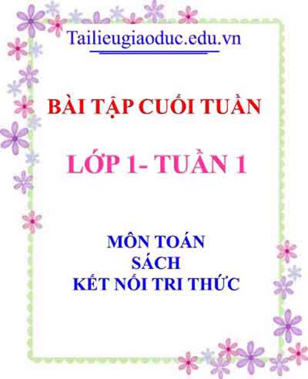 Bài tập cuối tuần môn Toán lớp 1- Tuần 1 sách Kết Nối tri thức