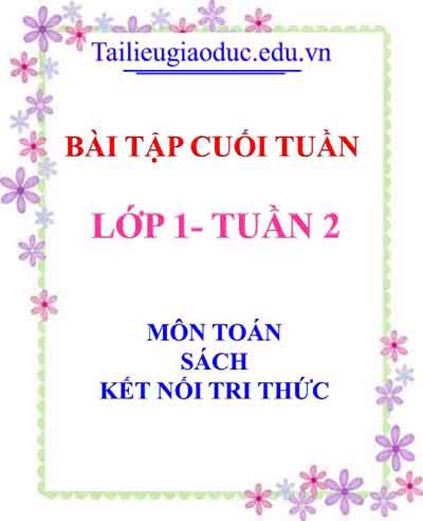 Bài tập cuối tuần môn Toán lớp 1- Tuần 2 sách Kết Nối tri thức