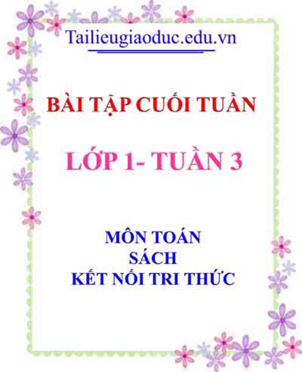 Bài tập cuối tuần môn Toán lớp 1- Tuần 3 sách Kết Nối tri thức