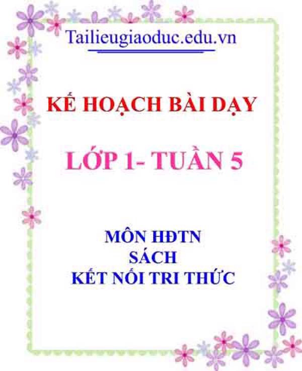 KHBD môn HĐTN lớp 1- Tuần 5 sách Kết Nối tri thức