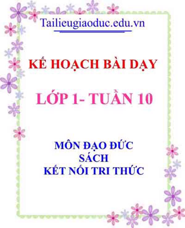 Kế hoạch bài dạy lớp 1- Tuần 10 sách Kết Nối tri thức