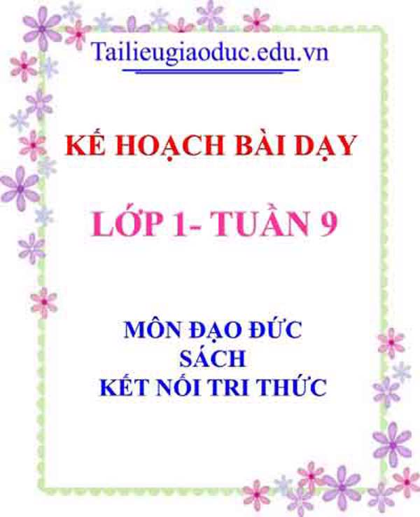 Kế hoạch bài dạy lớp 1- Tuần 9 sách Kết Nối tri thức