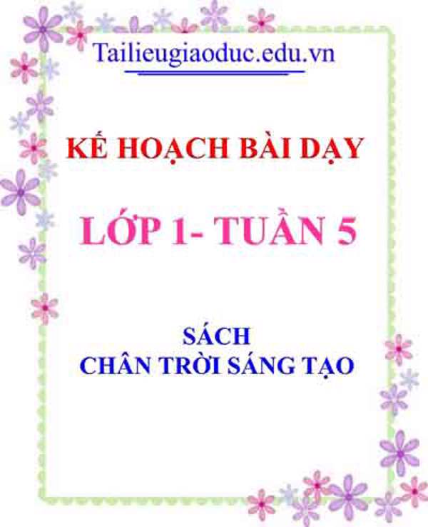 Kế hoạch bài dạy lớp 1- Tuần 5 sách Chân trời sáng tạo