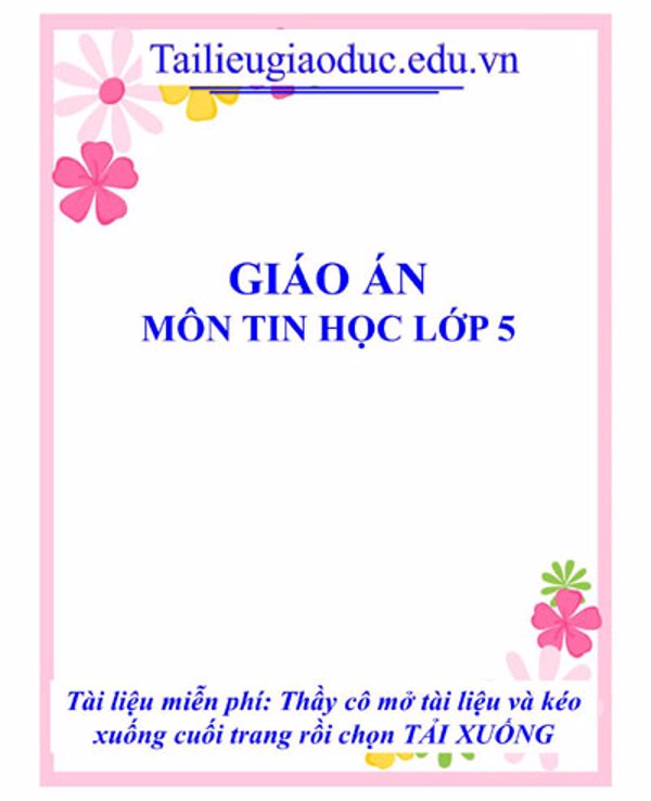 Kế hoạch bài dạy môn Tin học lớp 5