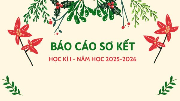 Báo cáo sơ kết học kì I - Năm học 2025-2026