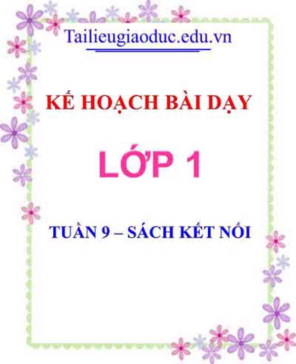 Kế hoạch bài dạy lớp 1- Tuần 9 sách Kết Nối tri thức