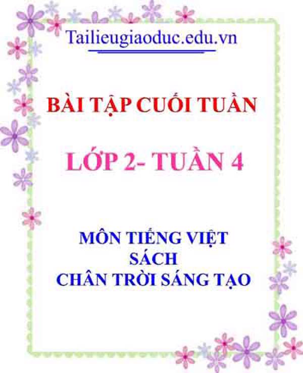Bài tập cuối tuần môn Tiếng Việt lớp 2- Tuần 4 sách CTST