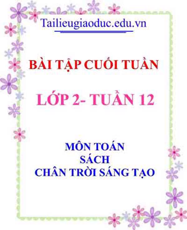 Bài tập cuối tuần môn Toán lớp 2- Tuần 12 sách CTST