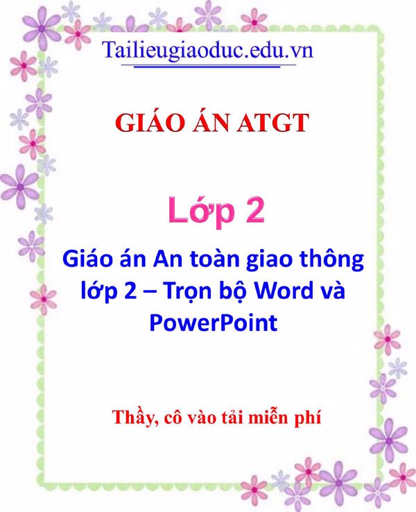 Giáo án An toàn giao thông lớp 2 – Trọn bộ Word và PowerPoint