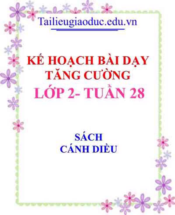 KHBD tăng cường lớp 2 tuần 28- Sách Cánh diều