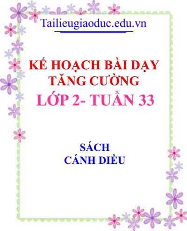 KHBD tăng cường lớp 2 tuần 33- Sách Cánh diều