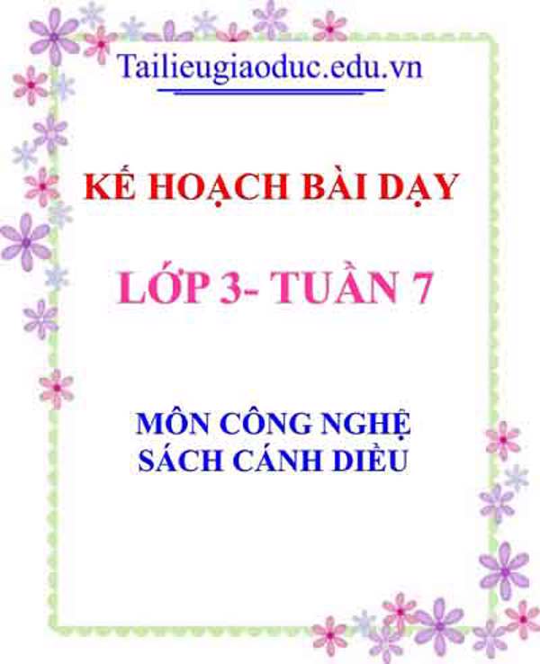 KHBD môn Công nghệ lớp 3 tuần 7-Sách CD