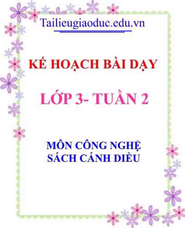 KHBD môn Công nghệ lớp 3 tuần 2-Sách CD