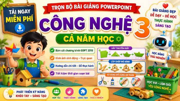 Bài giảng PowerPoint Công nghệ 3 cả năm | Tải miễn phí trọn bộ PPT mới nhất