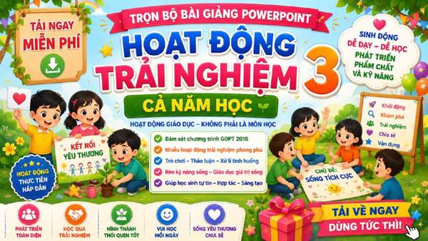 Bài giảng PowerPoint Hoạt động trải nghiệm lớp 3 cả năm – Tải miễn phí trọn bộ PPT đẹp, sinh động