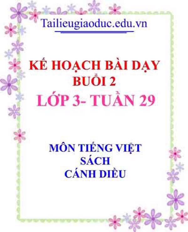 KHBD buổi 2 môn Tiếng Việt lớp 3- Tuần 29 sách CD
