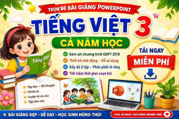 Bài giảng PowerPoint Tiếng Việt 3 cả năm | Tải miễn phí trọn bộ PPT mới nhất