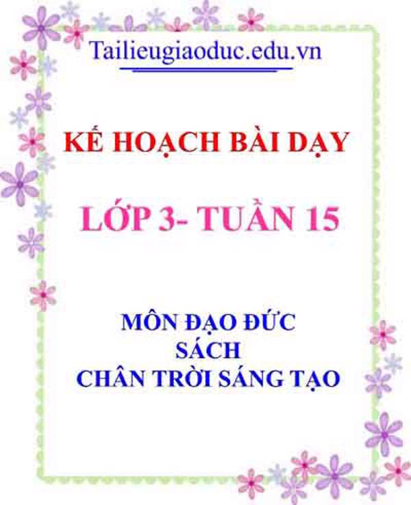 KHBD môn Đạo Đức lớp 3 tuần 15- Sách CTST