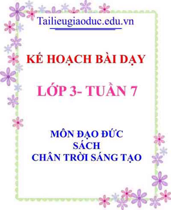 KHBD môn Đạo Đức lớp 3 tuần 7- Sách CTST