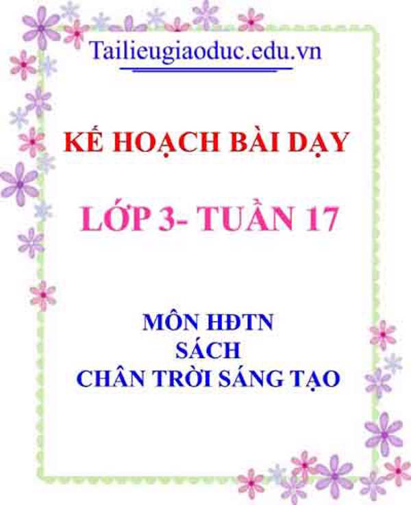 KHBD môn HĐTN lớp 3 tuần 17- Sách CTST