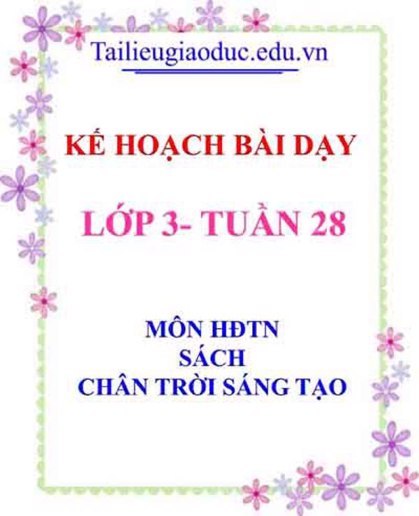 KHBD môn HĐTN lớp 3 tuần 28- Sách CTST