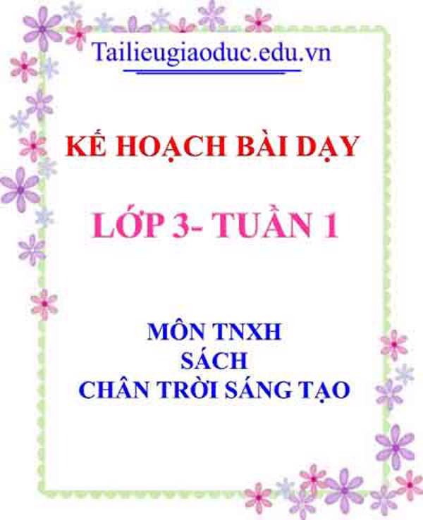 KHBD môn TNXH lớp 3 tuần 1- Sách CTST