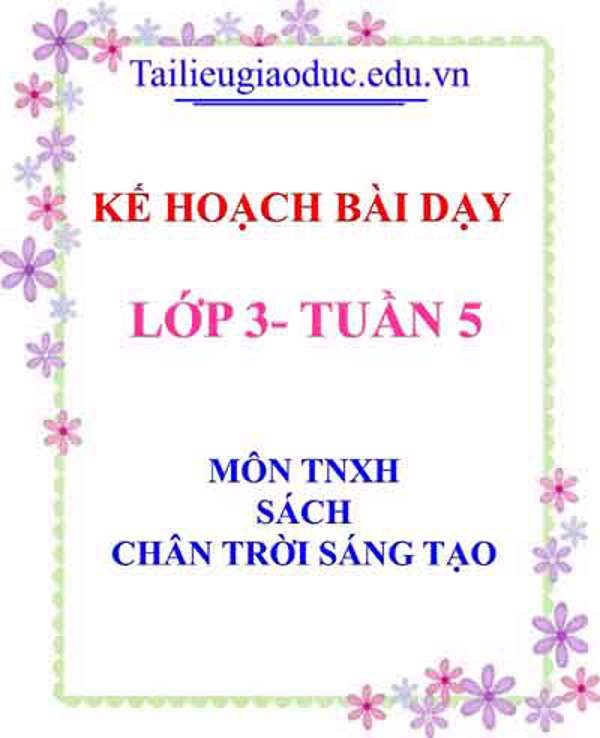 KHBD môn TNXH lớp 3 tuần 5- Sách CTST