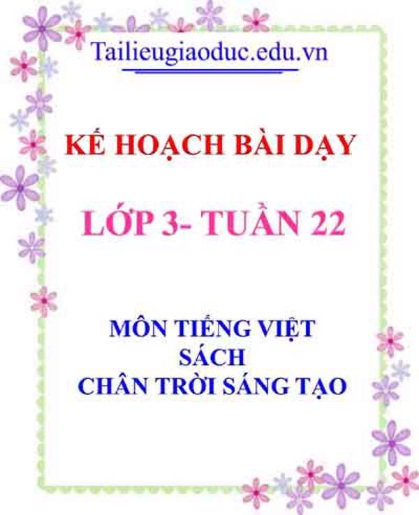 KHBD môn Tiếng Việt lớp 3 tuần 22- Sách CTST