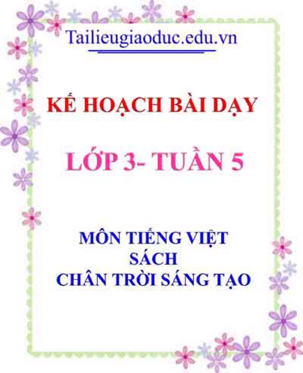 KHBD môn Tiếng Việt lớp 3 tuần 5- Sách CTST
