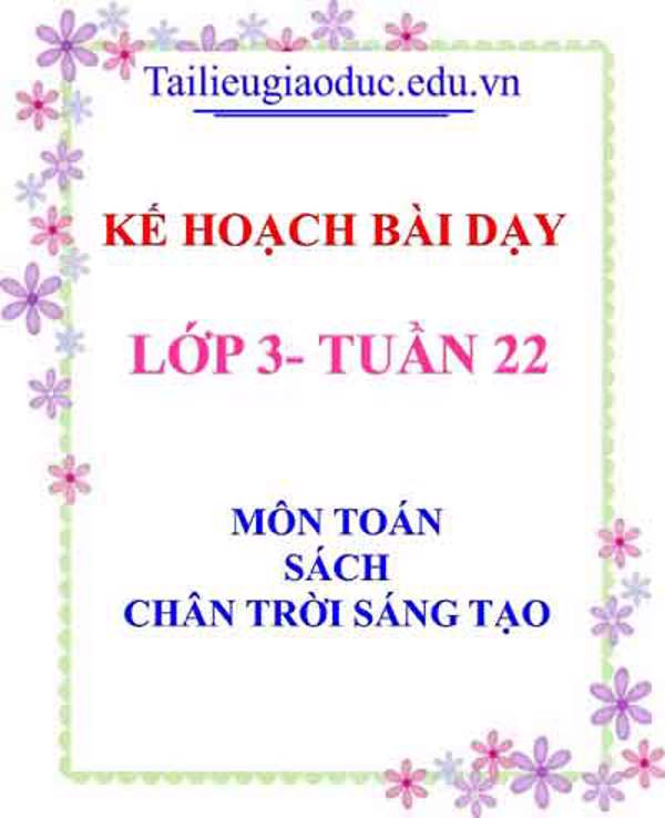 KHBD môn Toán lớp 3 tuần 22- Sách CTST